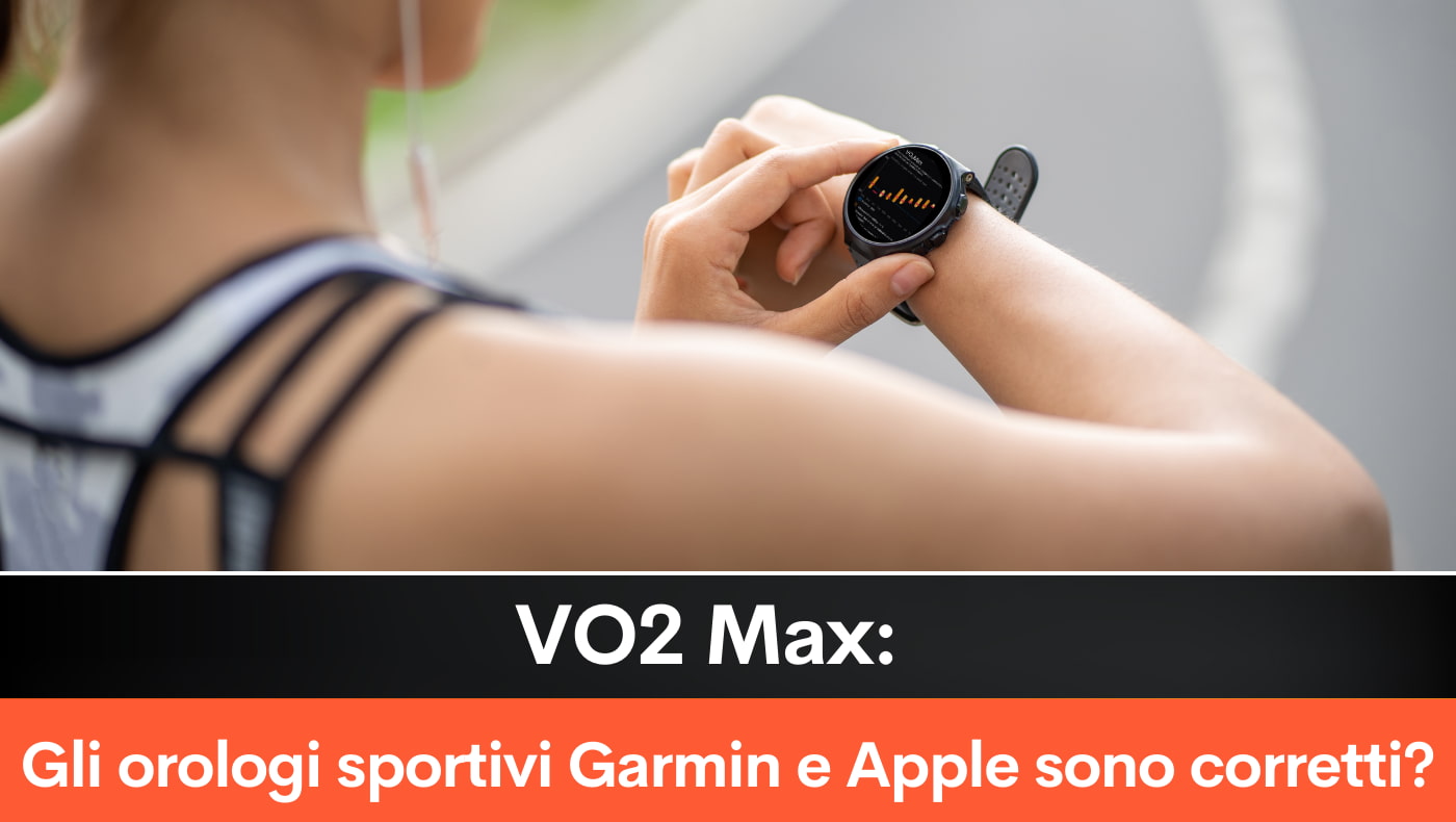 VO2 Max: gli orologi sportivi Garmin e Apple sono corretti?