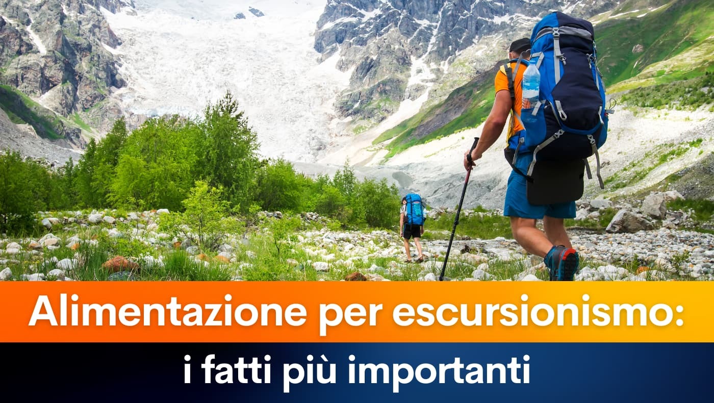 Alimentazione per escursionismo: i fatti più importanti