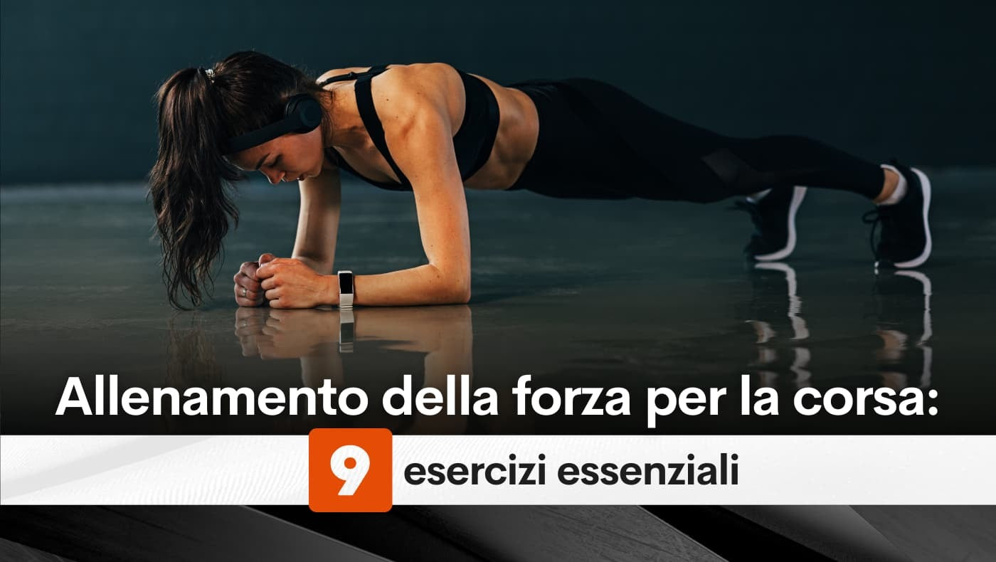Allenamento della forza per la corsa: 9 esercizi essenziali
