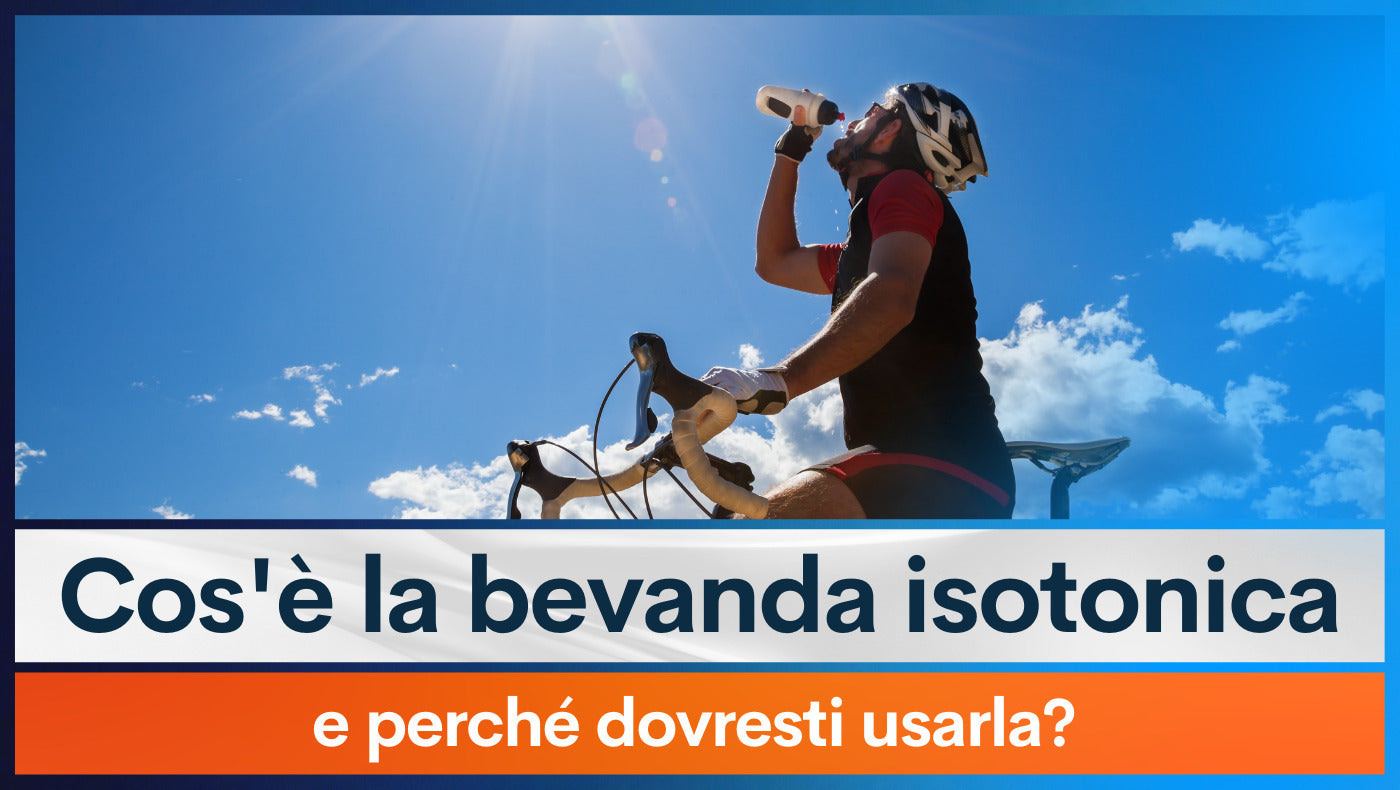 Cos'è la bevanda isotonica e perché dovresti usarla