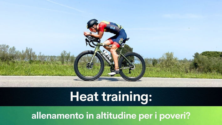 Heat training: allenamento in altitudine per i poveri?