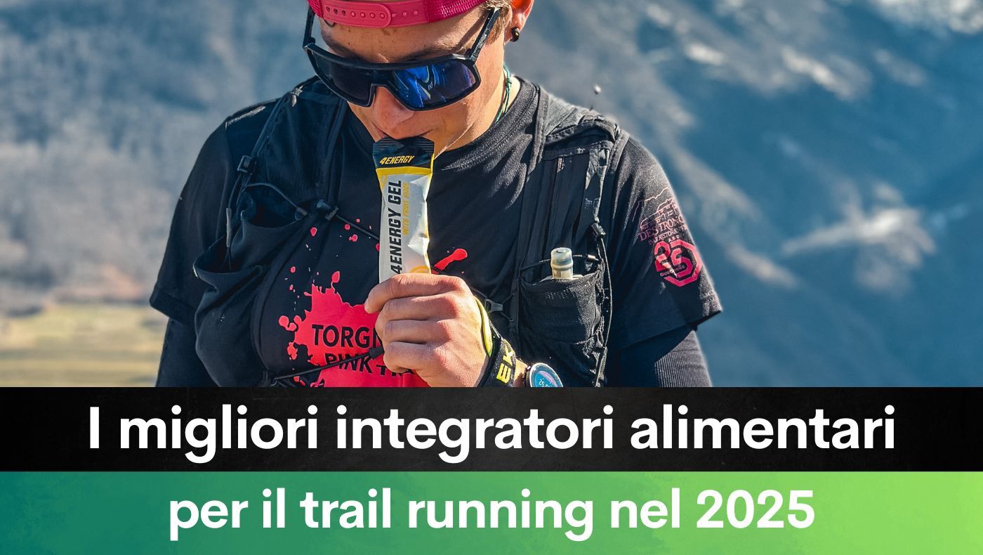 I migliori integratori alimentari per il trail running