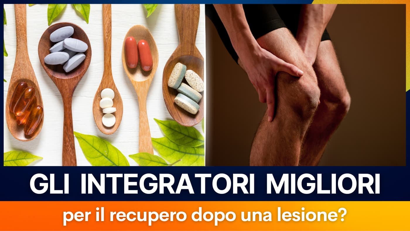 I migliori integratori per il recupero dopo una lesione?