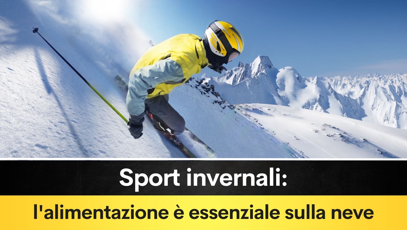 Sport invernali: l'alimentazione è essenziale sulla neve